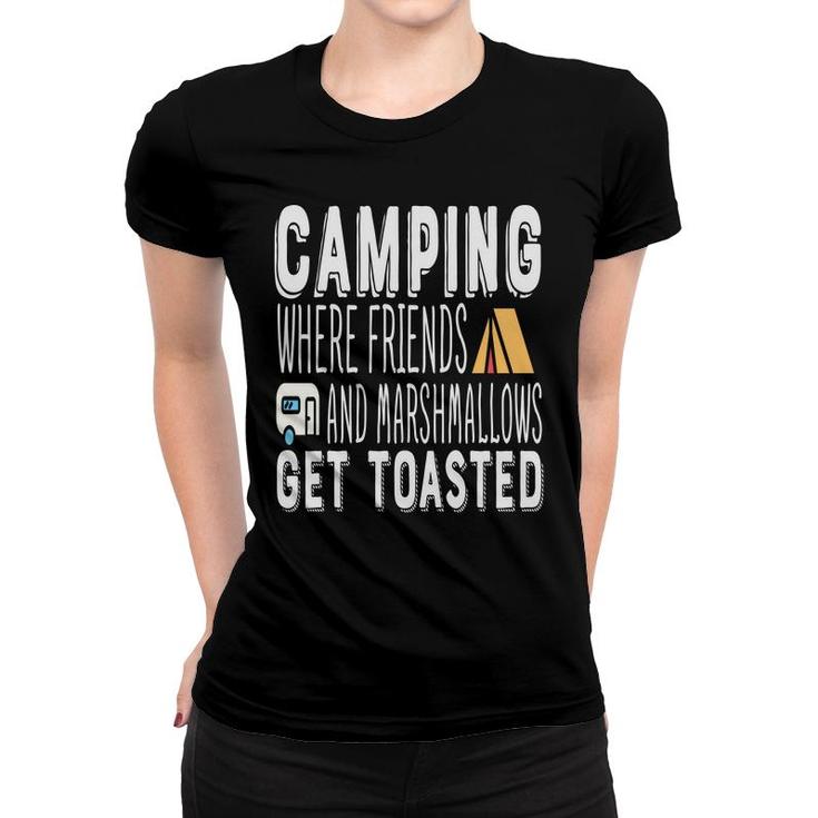 Camping Where Friends With Marshallows Get Toasted New Women T-shirt