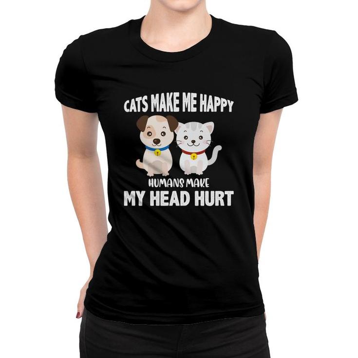 Cats Make Me Happy Humans Make My Head Hurt Funny Women T-shirt