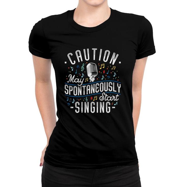 Caution May Spontaneously Start Singing Karaoke Singer Women T-shirt