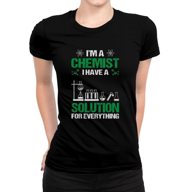 Chemist I Have A Solution Men Women Funny Women T-shirt