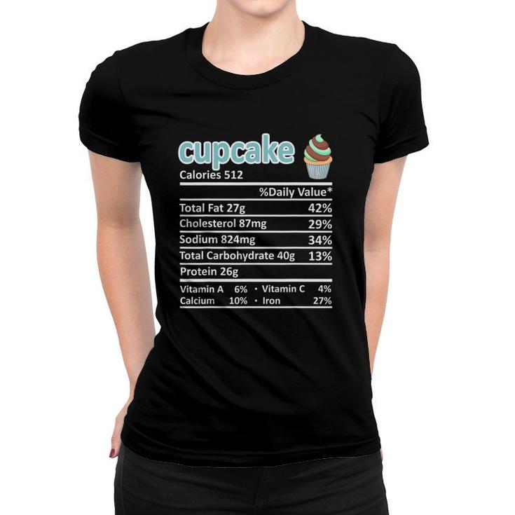 Cupcake Nutrition Food Facts Thanksgiving Funny Christmas Women T-shirt