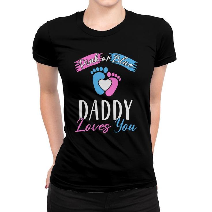 Daddy Love You Baby Gender Reveal Party Blue Or Pink Women T-shirt