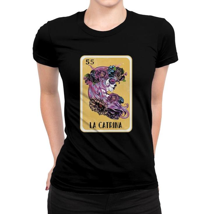Day Of The Dead Girl Mexican Lottery Bingo Gifts La Catrina Women T-shirt