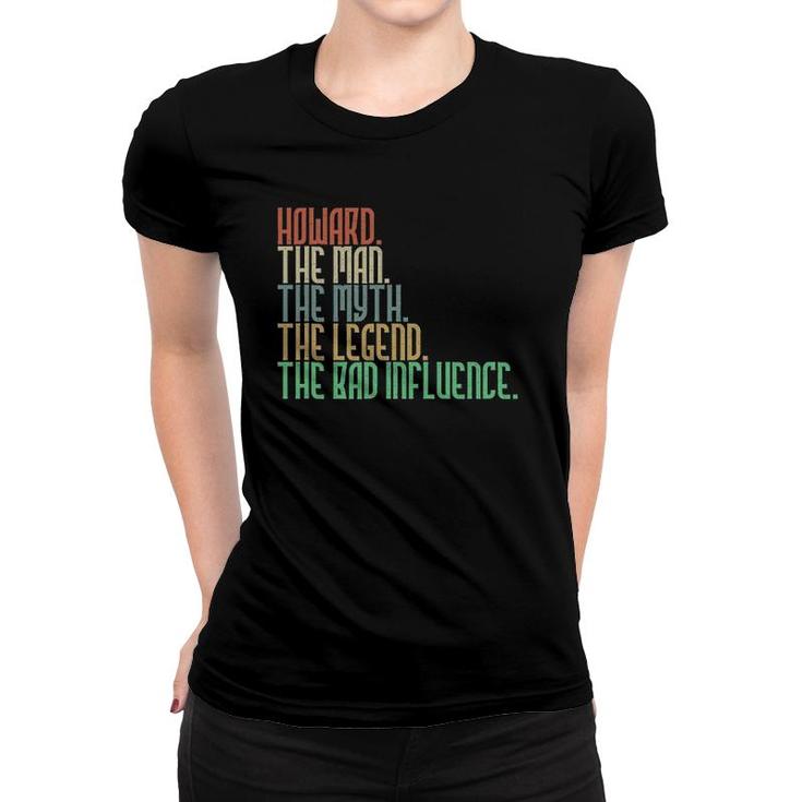 Distressed Howard The Man Myth Legend And Bad Influence Women T-shirt