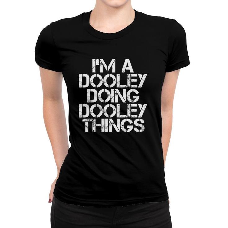 Dooley Funny Surname Family Tree Birthday Reunion Gift Idea Women T-shirt