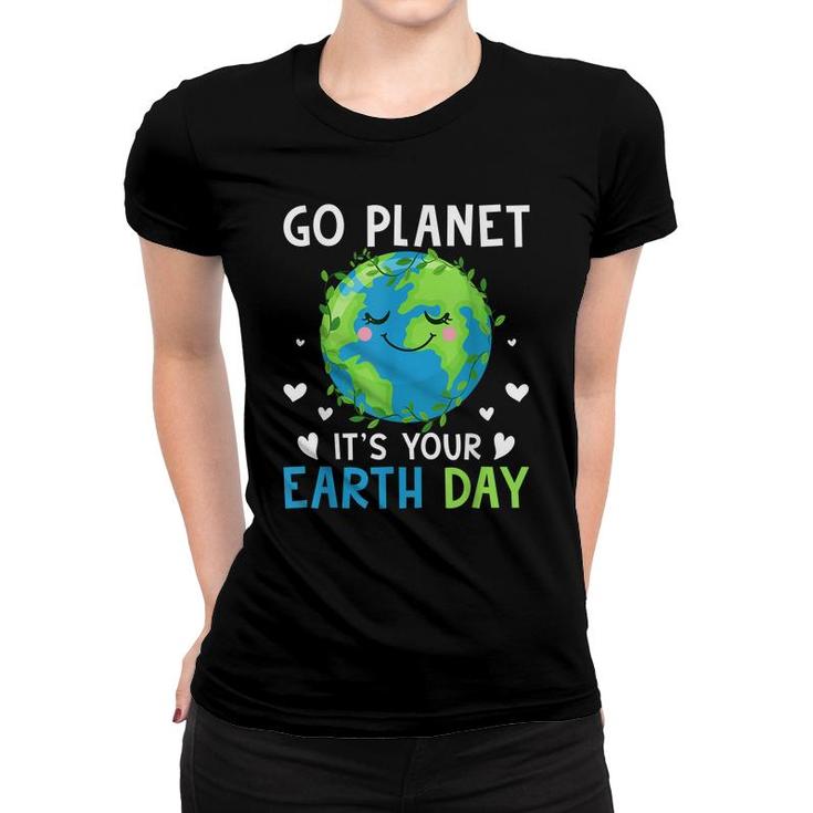 Earth Day 2022 Go Planet Its Your Earth Day  Women T-shirt