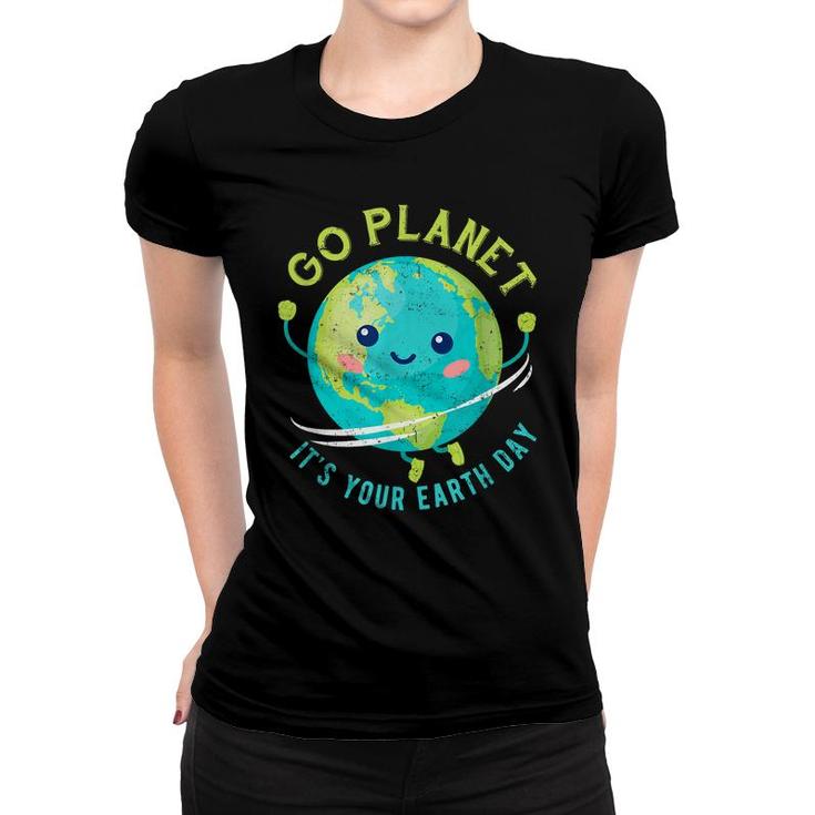 Earth Day 2022 Go Planet Its Your Earth Day  Women T-shirt