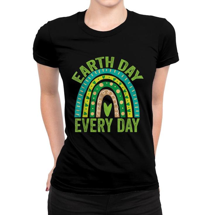 Earth Day Everyday Green Rainbow Earth Day  Women T-shirt
