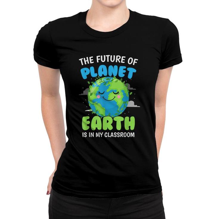 Earth Day Teachers 2022 Classroom Funny Men Women  Women T-shirt
