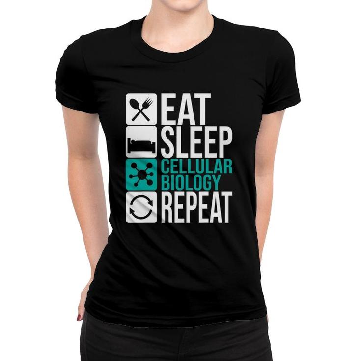 Eat Sleep Cellular Biology Repeat Biologist Cell Science Dna Women T-shirt