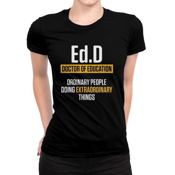 Edd Doctor Of Education Extra Doctorate Graduation Women T-shirt