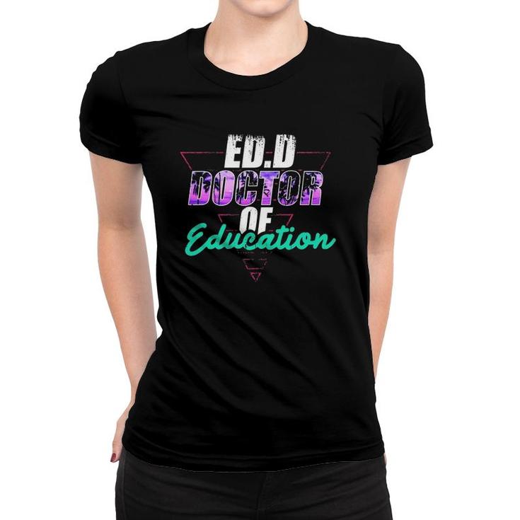 Edd Doctor Of Education Skilled Doctorate Graduation Women T-shirt