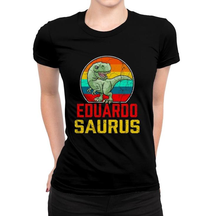 Eduardo Saurus Family Reunion Last Name Team Funny Custom Women T-shirt