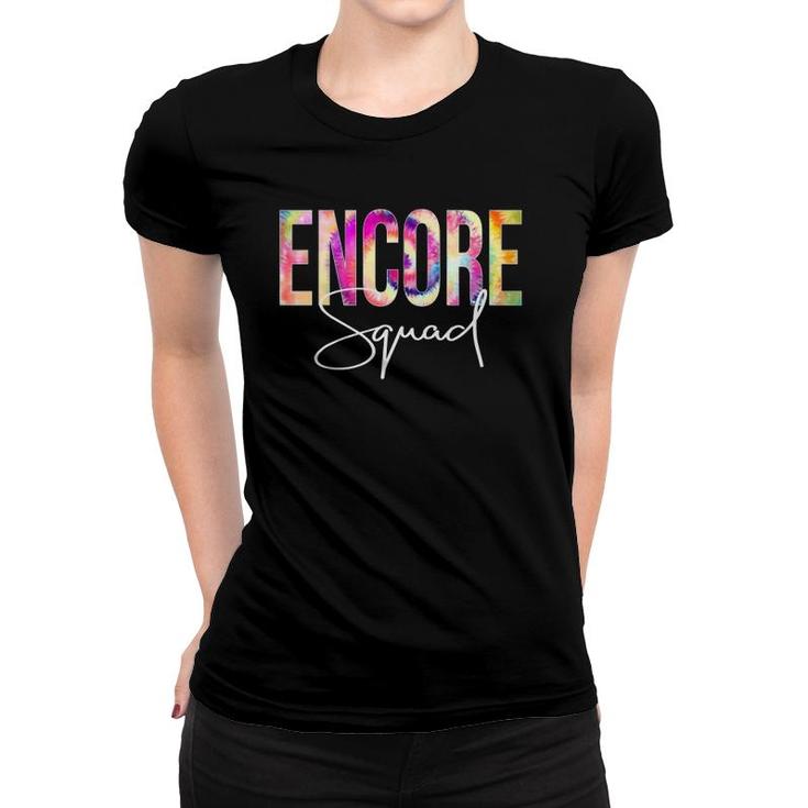 Encore Squad Tie Dye Back To School Teacher Student Women T-shirt