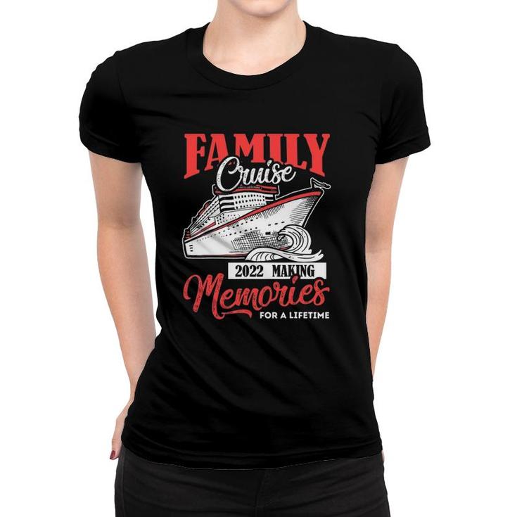 Family Cruise 2022 Vacation Funny Party Trip Ship Gift Women T-shirt