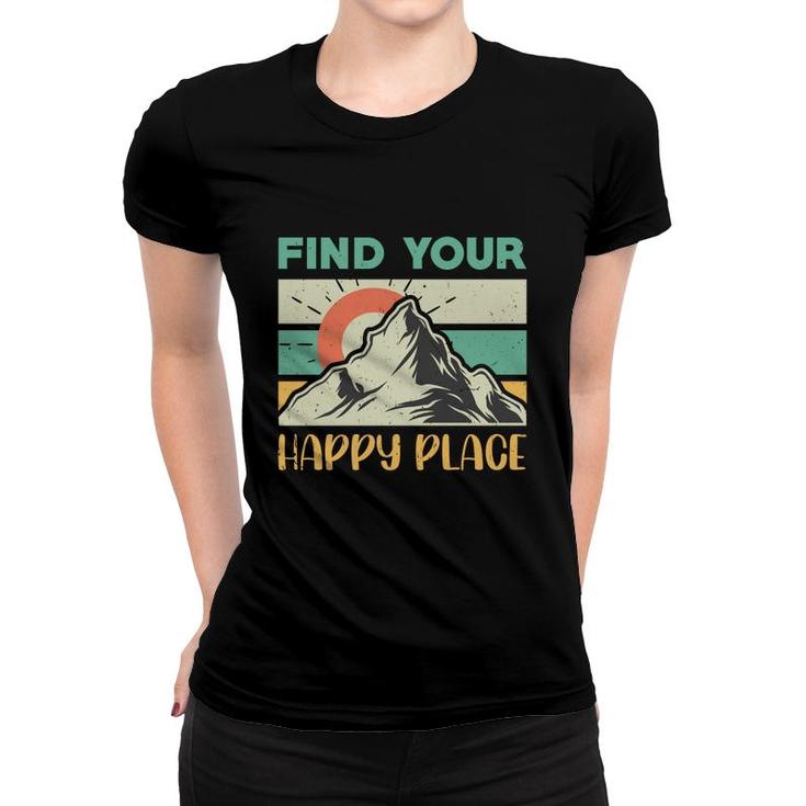 Find Your Happy Place Explore Travel Lover Women T-shirt