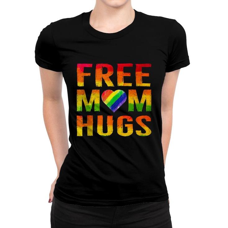 Free Mom Hugs Lgbt Gay Pride Parades Women T-shirt