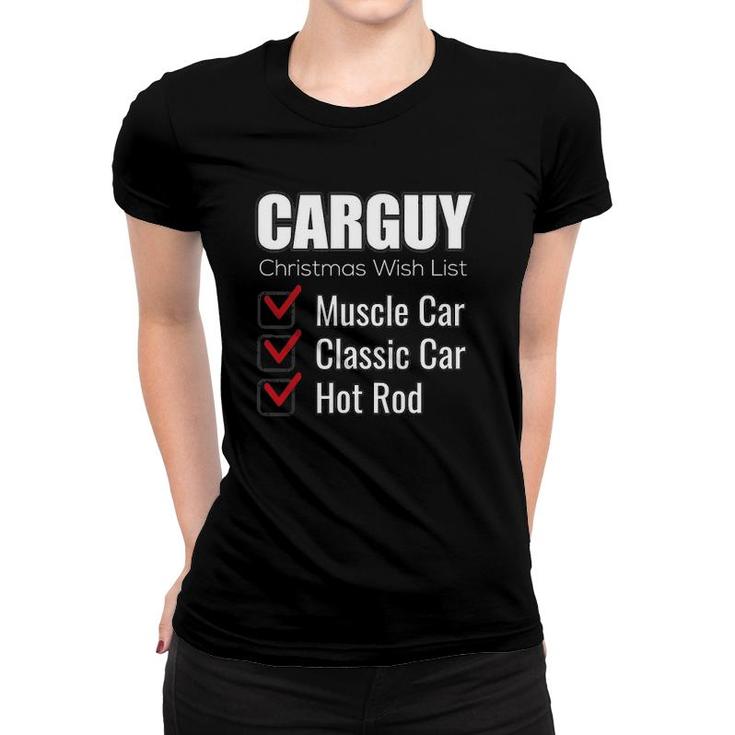 Funny Car Guy Gift - Carguy Christmas Wish List Women T-shirt