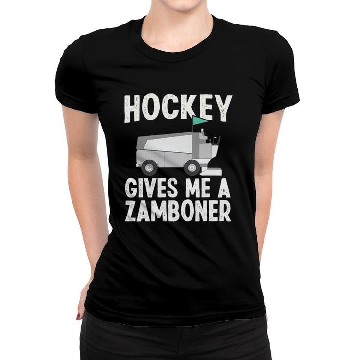 Funny Hockey Gives Me A Zamboner Hockey Player Winter Sports Women T-shirt
