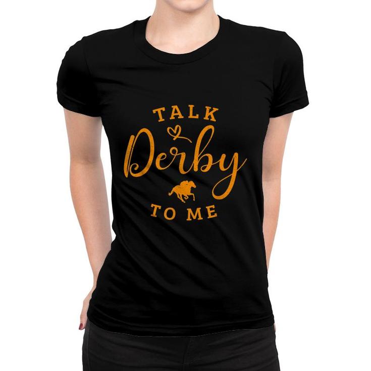 Funny Horse Racing Vintage Talk Derby To Me Ky Derby Horse  Women T-shirt