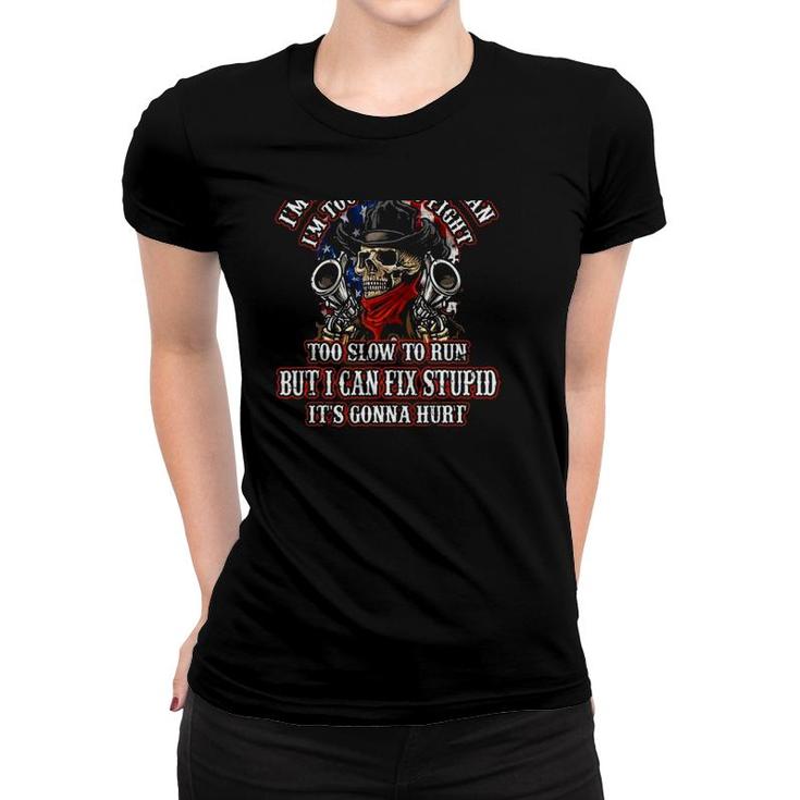 Funny Im A Grumpy Old Man I Can Fix Stupid Its Gonna Hurt Sarcasm Cowboy Skull Guns Women T-shirt