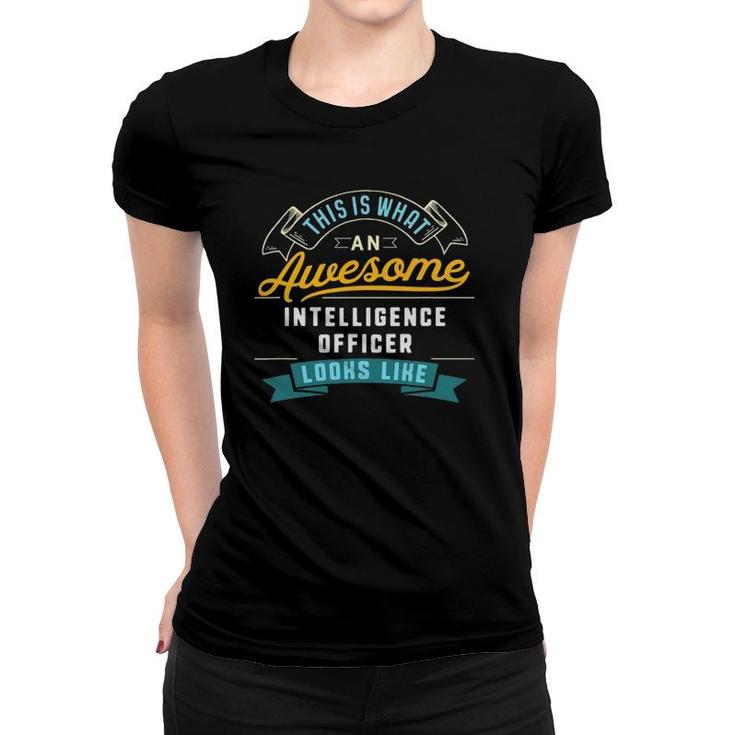 Funny Intelligence Officer  Awesome Job Occupation Women T-shirt