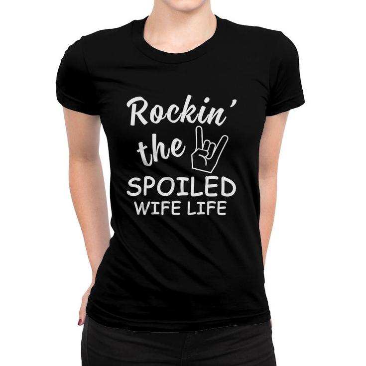 Funny Rockin The Spoiled Wife Life Designs Women T-shirt
