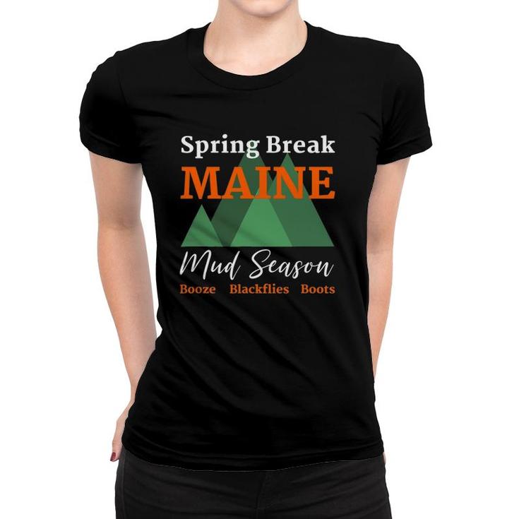 Funny Spring Break Maine Mud Season Joke Women T-shirt