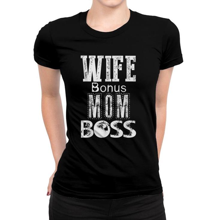 Funny Wife Bonus Mom Boss Mothers Day Gift For Boss Moms  Women T-shirt