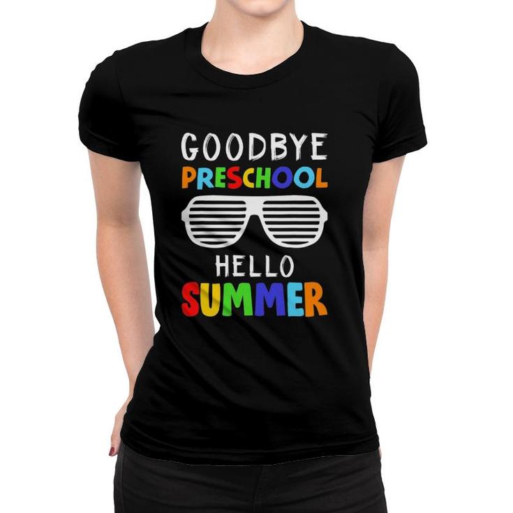 Goodbye Preschool Hello Summer Last Day Of School Women T-shirt
