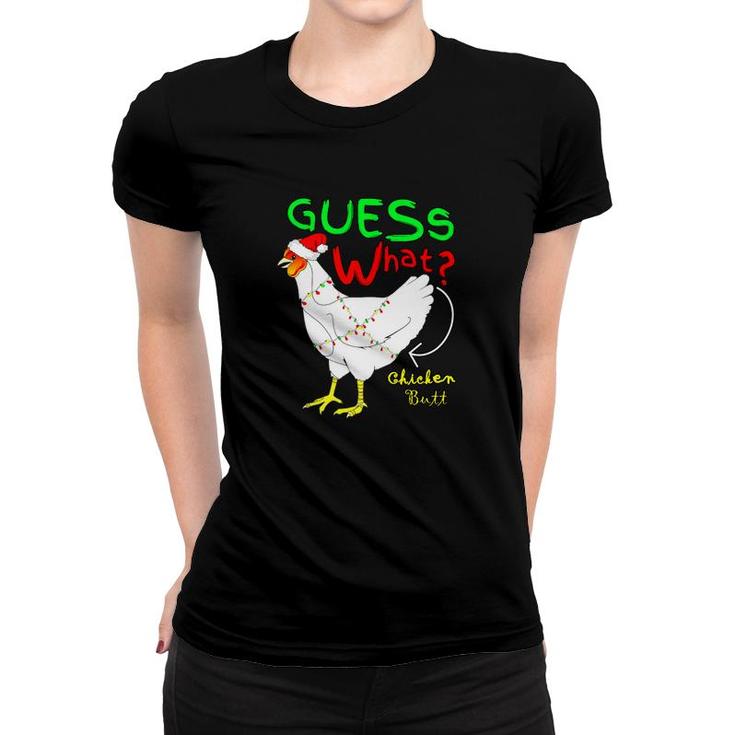 Guess What Chicken Butt Xmas Holiday Men Women Women T-shirt