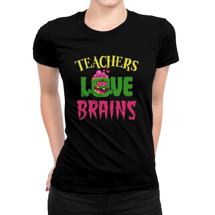 Halloween Teachers Love Brains Funny Teacher Zombie Costume Funny Quotes Saying Humorous Outfits Cla Women T-shirt