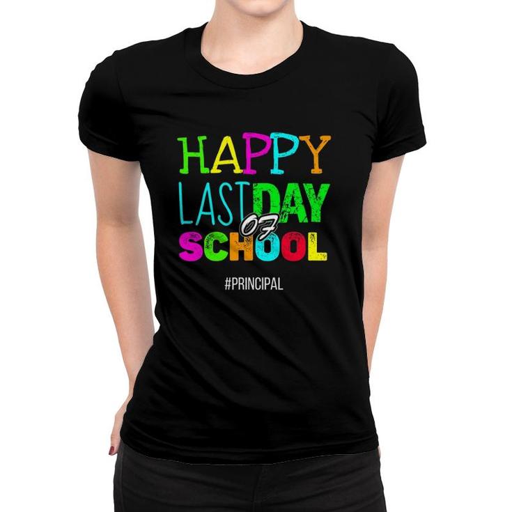 Happy Last Day Of School Principal Appreciation Women T-shirt