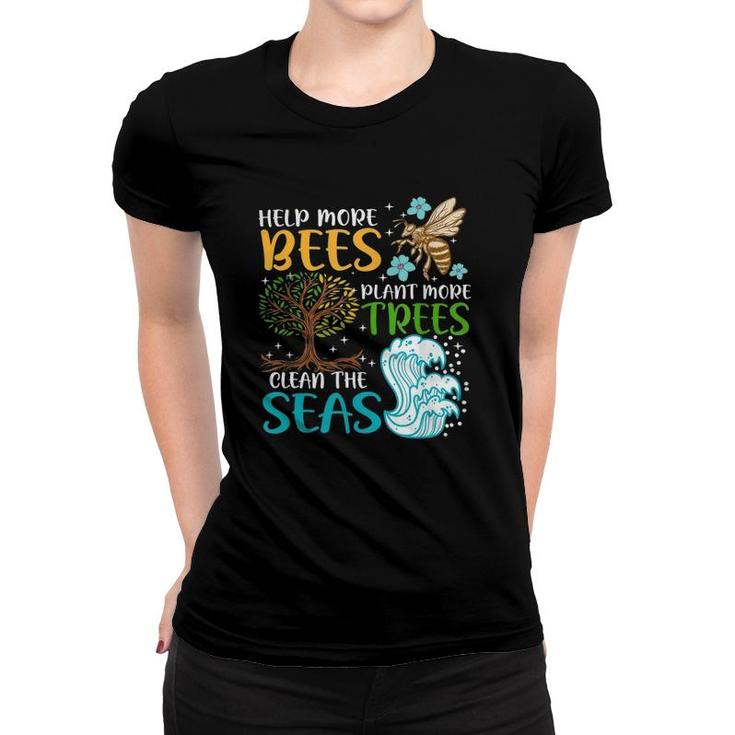 Help More Bees Plant More Trees Earth Day Climate Change Women T-shirt
