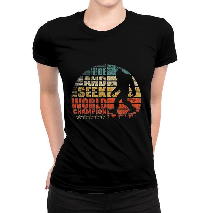 Hide And Seek World Champion Bigfoot Is Real Funny Women T-shirt