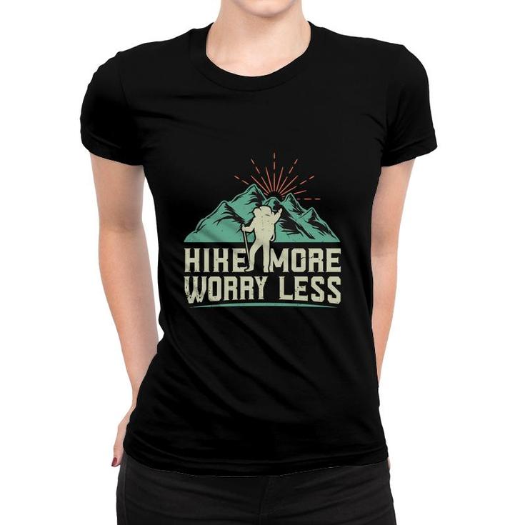 Hike More Worry Less Explore Travel Lover Mountain Women T-shirt