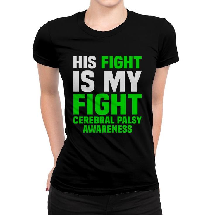 His Fight Is My Fight Cerebral Palsy Awareness Women T-shirt