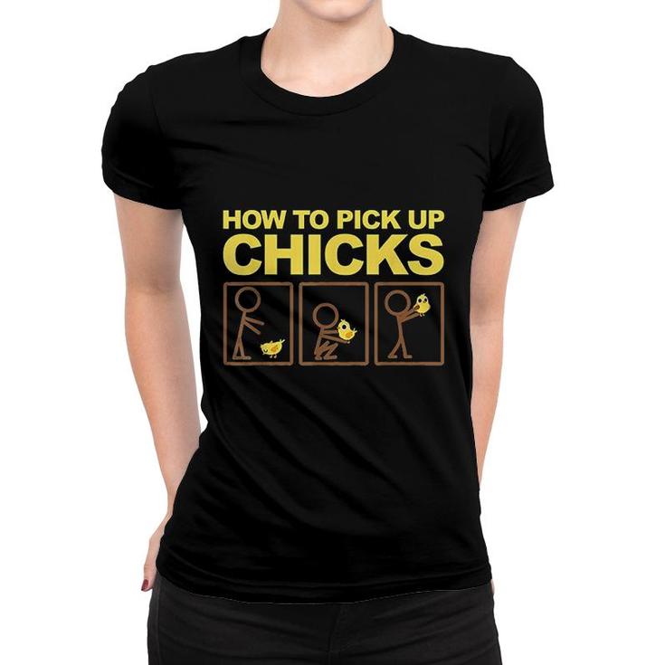 How To Pick Up Chicks Women T-shirt