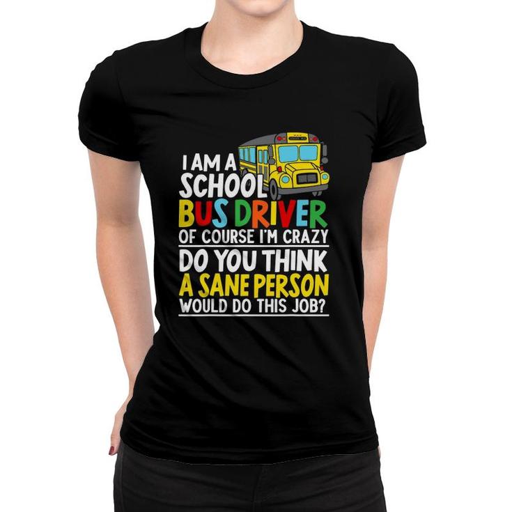 I Am A School Bus Driver Student Delivery Specialist Women T-shirt