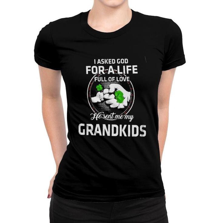 I Ask God For A Life Full Of Love Grandkids Interesting 2022 Gift Women T-shirt