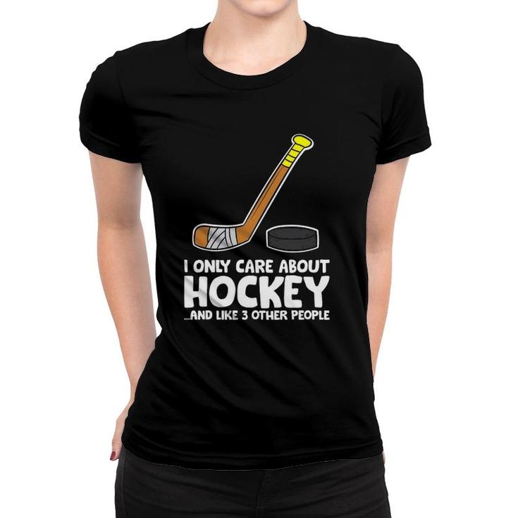 I Like Ice Hockey And Maybe Like 3 People Funny Hockey Women T-shirt