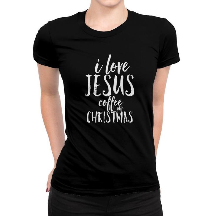 I Love Jesus Coffee Christmas Happy Christian Joy Women T-shirt