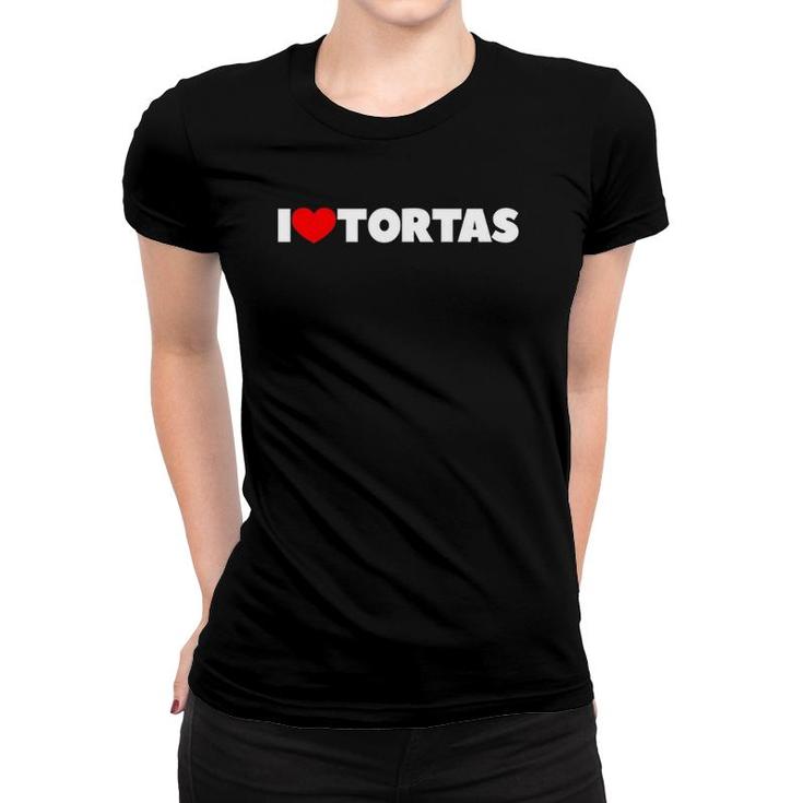 I Love Tortas Red Heart Women T-shirt