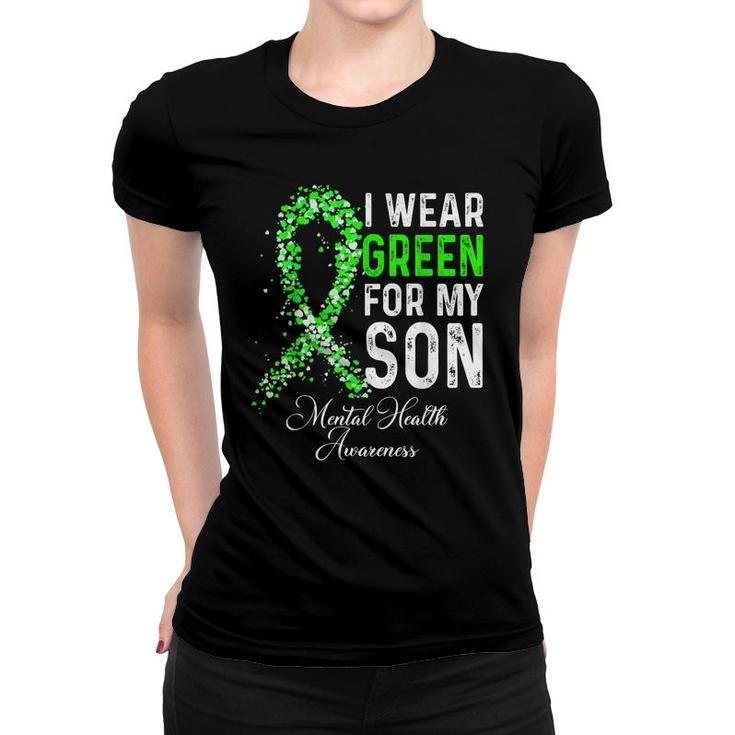 I Wear Green For My Son Mental Health Awareness Month  Women T-shirt