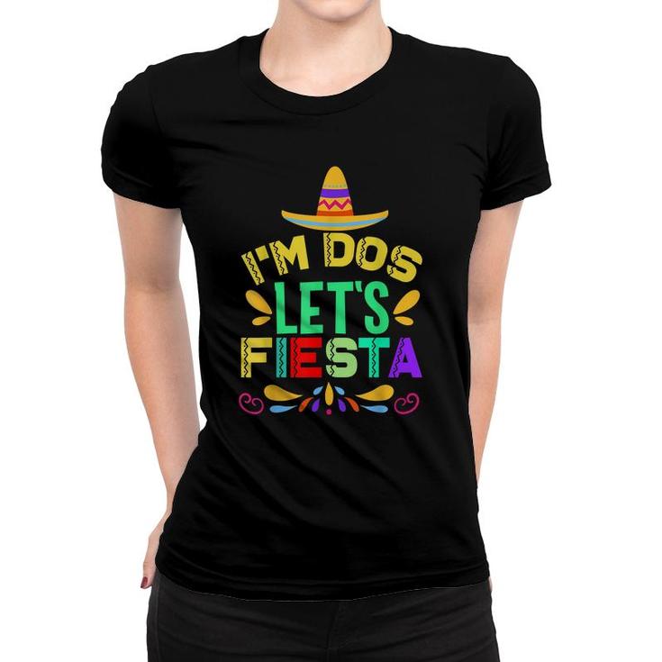 Im Dos Lets Fiesta Mexican Sombrero Birthday  Women T-shirt