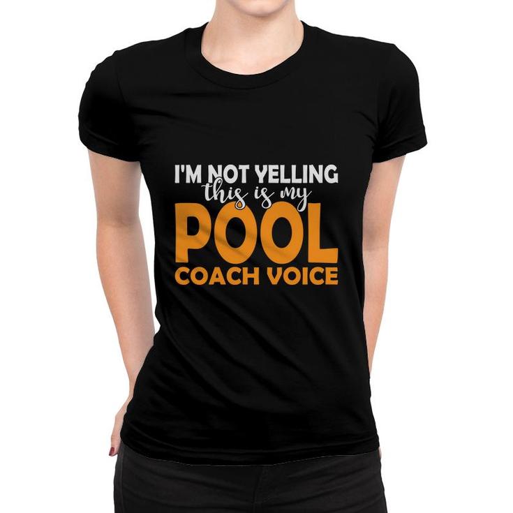 Im Not Yelling Pool Coach Voice Cue Pool Billiards Women T-shirt
