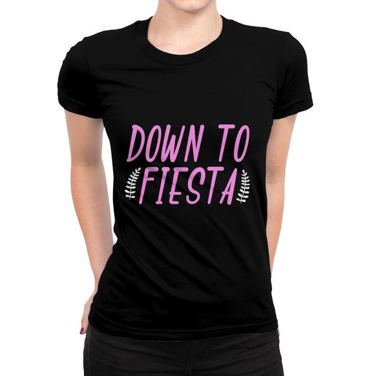Im The Down To Fiesta Bachelorette Party Bride Bridesmaid  Women T-shirt