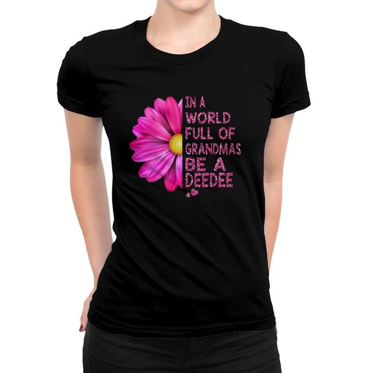 In A World Full Of Grandmas Be A Deedee Anemone Flower Women T-shirt