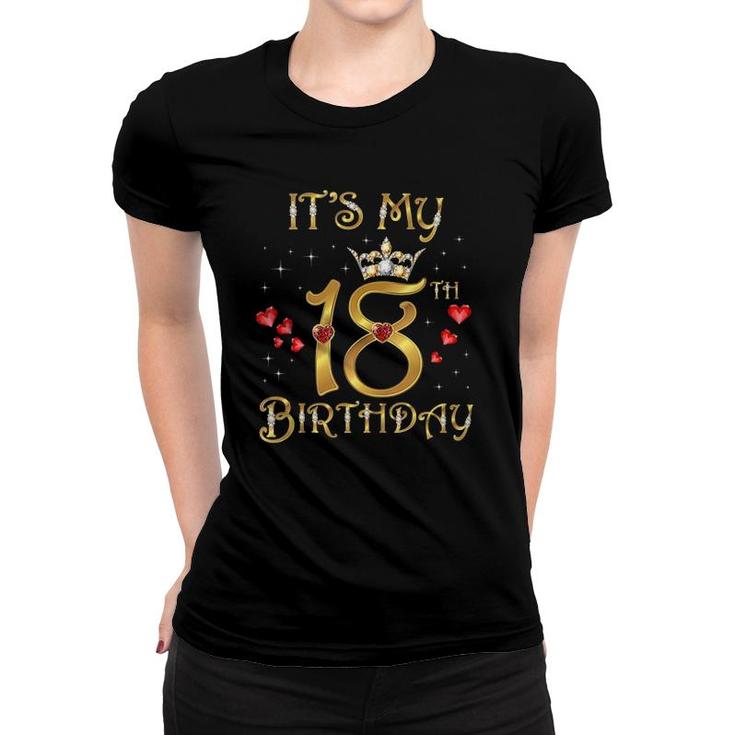 Its My 18Th Birthday 18 Years Old 18Th Birthday Queen  Women T-shirt