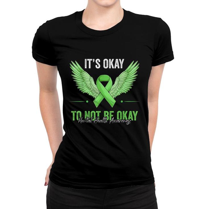 Its Ok To Not Be Okay Mental Health Matters Awareness Angel  Women T-shirt